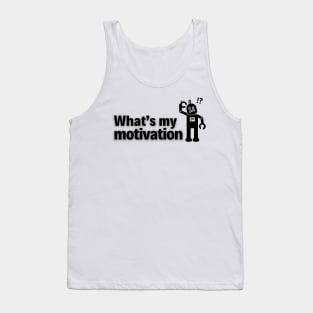 What’s My Motivation? Tank Top